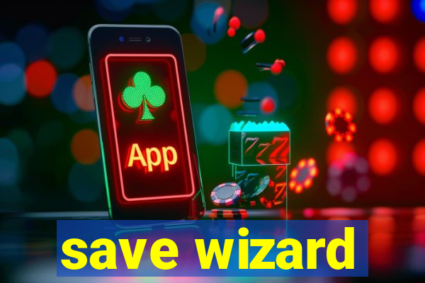 save wizard